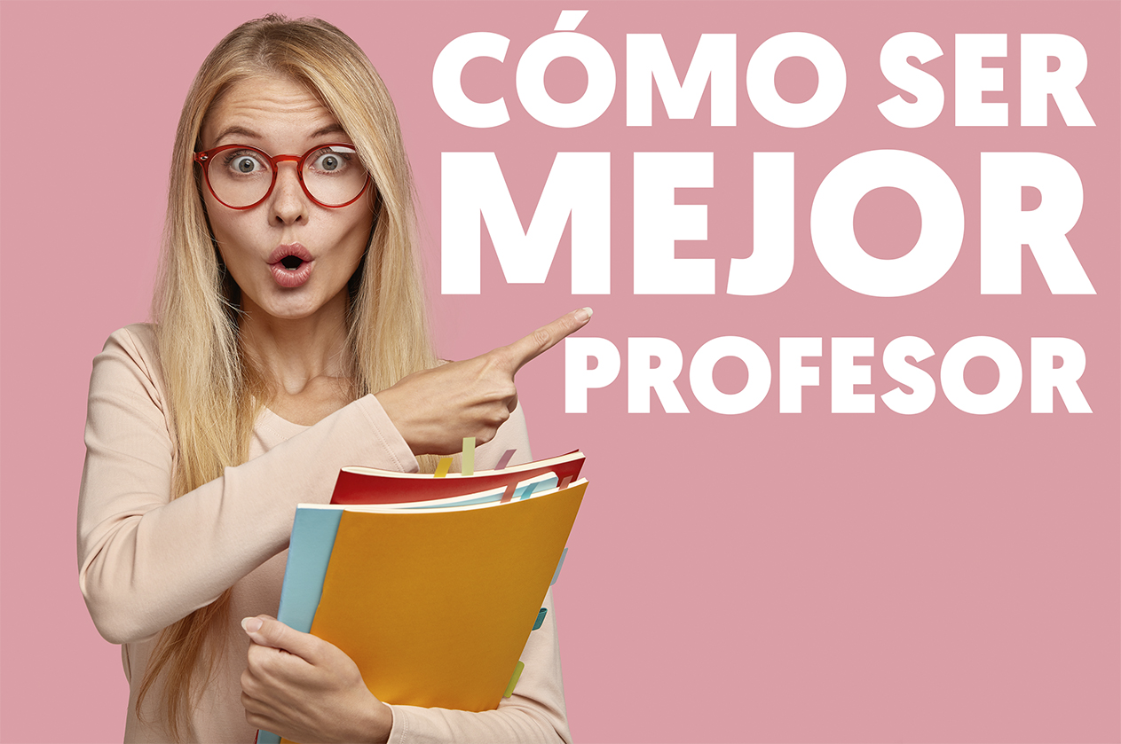 Como ser mejor profesor docente maestro