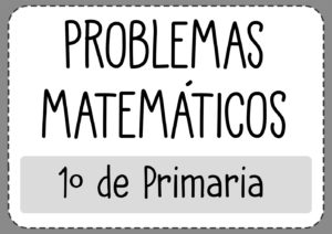 Problemas de Matemáticas (1º de Primaria)