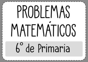 Problemas de Matemáticas (6º de Primaria)
